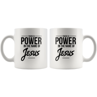 There Is Power In The Name Of Jesus White Coffee Mug