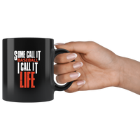 Some call it baseball I call it life black coffee mug