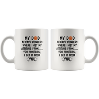 My Dad Wonders Where I Get My Attitude From You Homegirl Basketball Lover Father's Day Gift White Coffee Mug