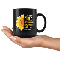 August girls are sunshine mixed with a little Hurricane sunflower black gift coffee mug, born in August