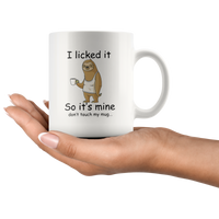 Sloth I licked it so it's mine don't touch my mug white coffee mug