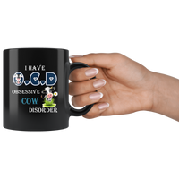 I have OCD Obsessive Cow Disorder Black Coffee Mug