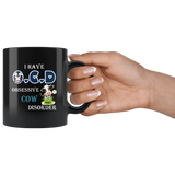 I have OCD Obsessive Cow Disorder Black Coffee Mug