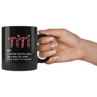 Titi another term for aunty like a mom but cooler see also gorgeous exceptional aunt gift black coffee mug