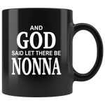 And God said let there be Nonna black coffee mug, mother's day gift