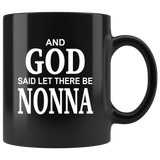 And God said let there be Nonna black coffee mug, mother's day gift