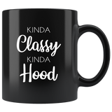 Kinda Classy Kinda Hood Funny Black Coffee Mug