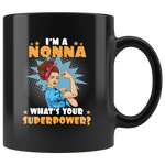 I'm a nonna what's your superpower strong woman mom mother gift black coffee mug