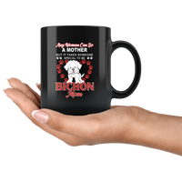 Any woman can be a mother but it takes someone special to be Bichon mom funny black gift coffee mug
