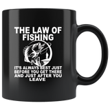 The Law Of Fishing It’s Always Best Just Before You Get There And Just After You Leave Black Coffee Mug