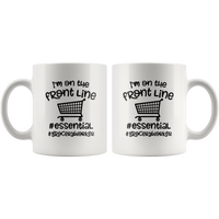 I’m on the front line Essential Grocery worker white coffee mug