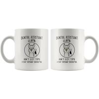 Dental assistant llama ain't got time for your drama white coffee mug